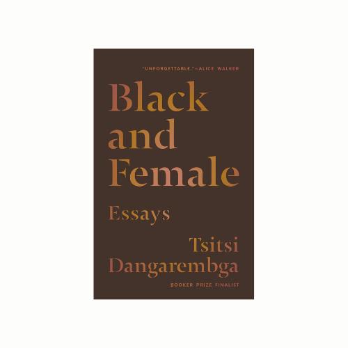 Black and Female: Essays by Tsitsi Dangarembga