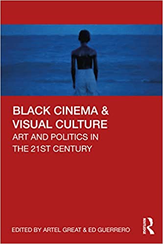 Black Cinema & Visual Culture: Art and Politics in the 21st Century (Paperback)