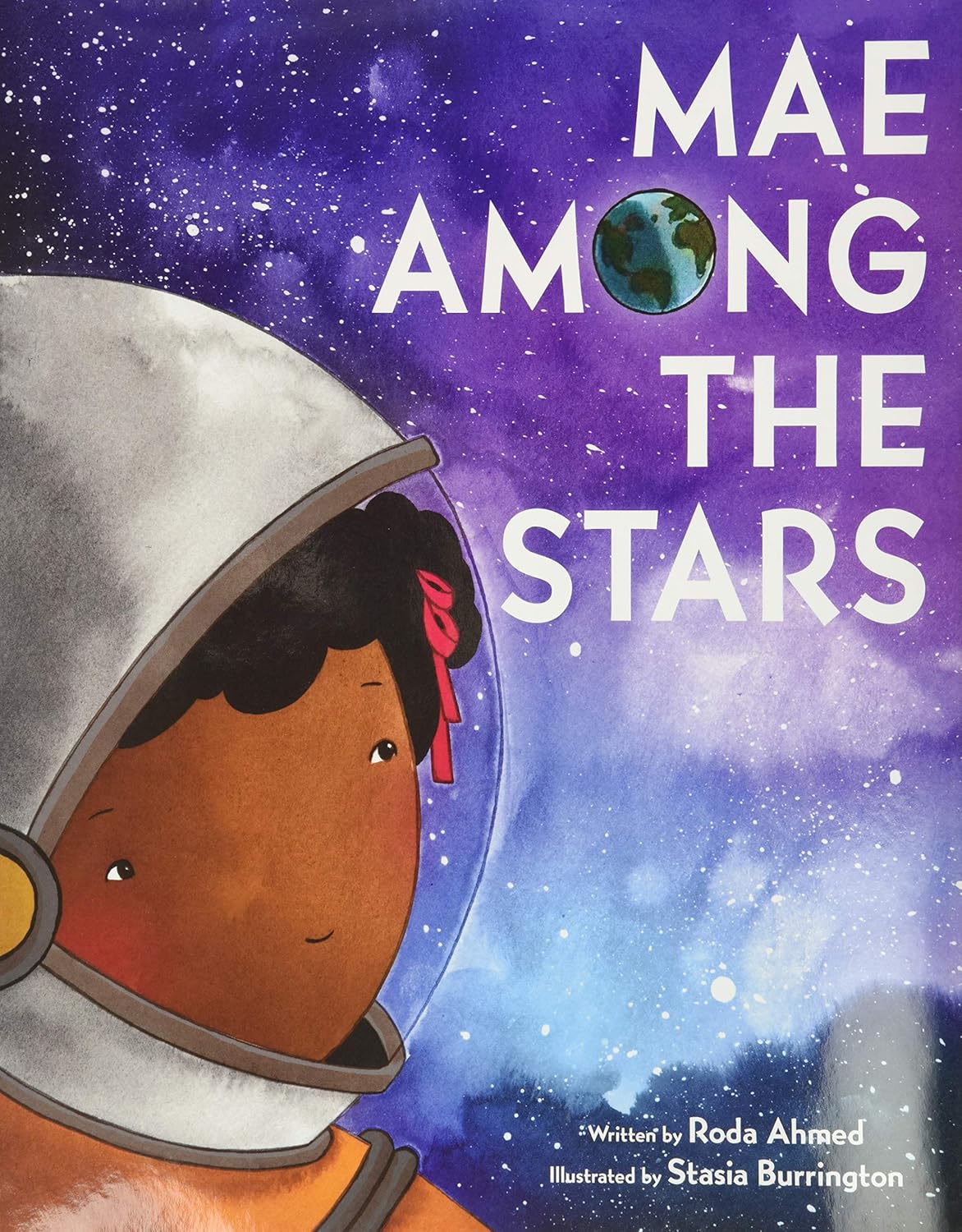 Mae Among the Stars: An Inspiring True Story About Big Dreams and Space for Children