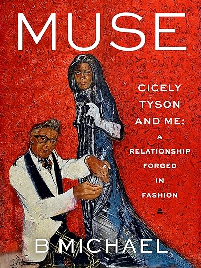 Muse: Cicely Tyson and Me: A Relationship Forged In Fashion (Signed)