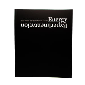 Energy Experimentation: Black Artist and Abstraction 1964-1980