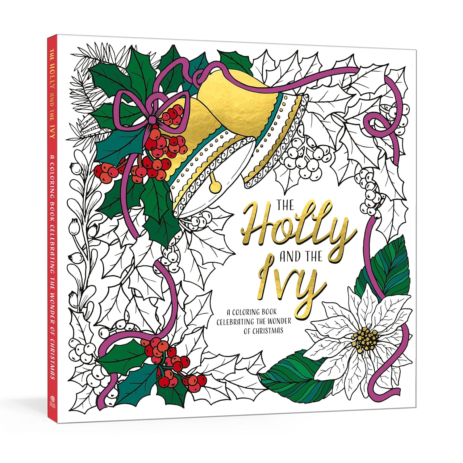 The Holly and The Ivy: A Coloring Book Celebrating the Wonder and Joy of Christmas