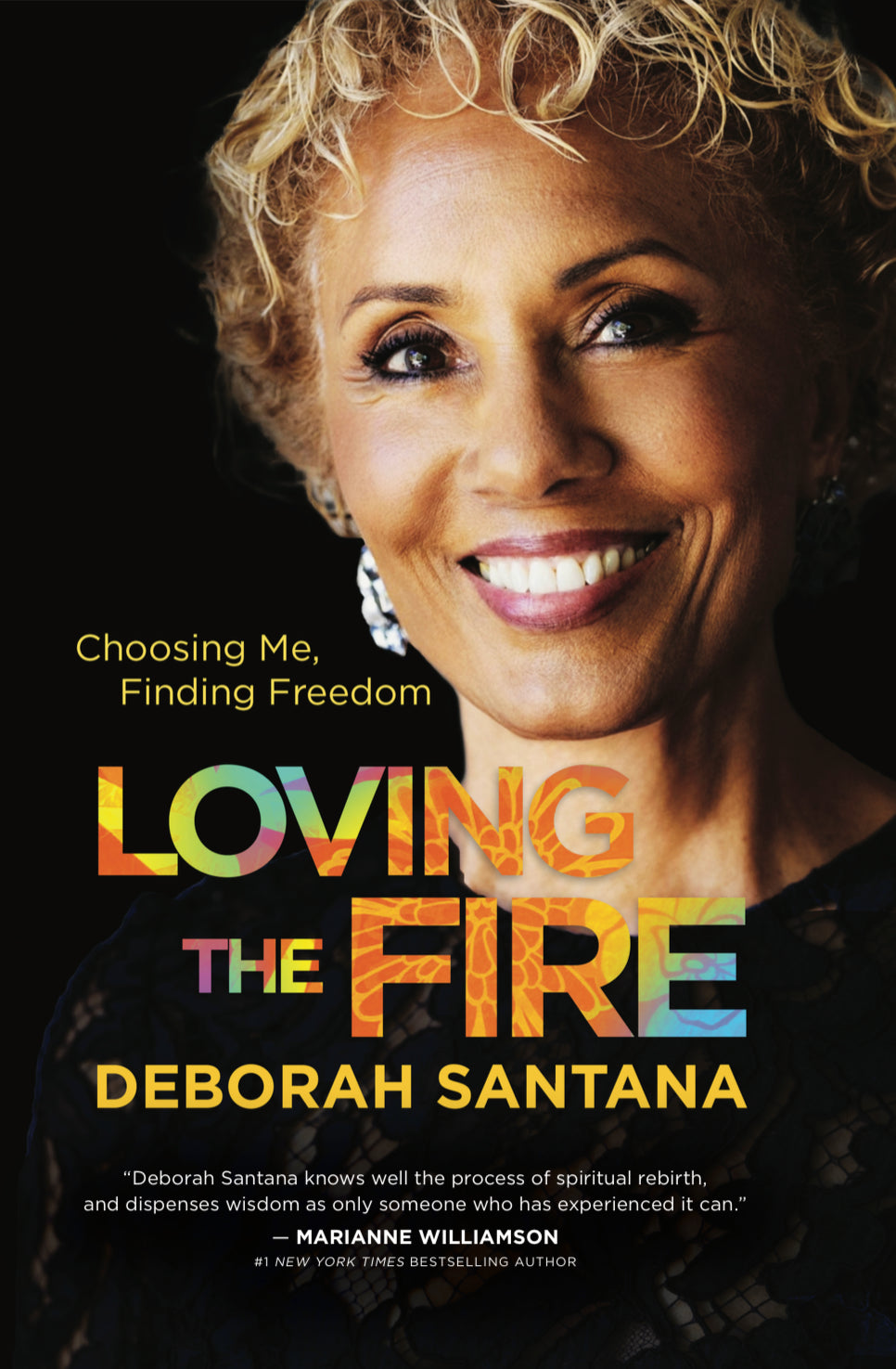 Loving The Fire: Choosing Me, Finding Freedom