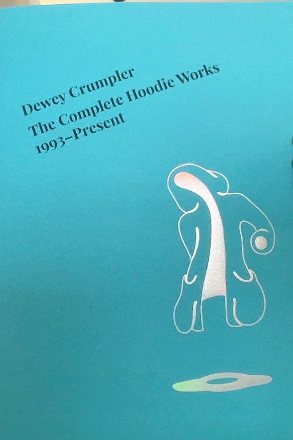 Dewey Crumpler The Complete Hoodie Works 1993-Present
