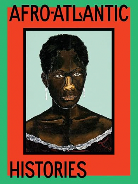 Afro-Atlantic Histories by Adriano Pedrosa