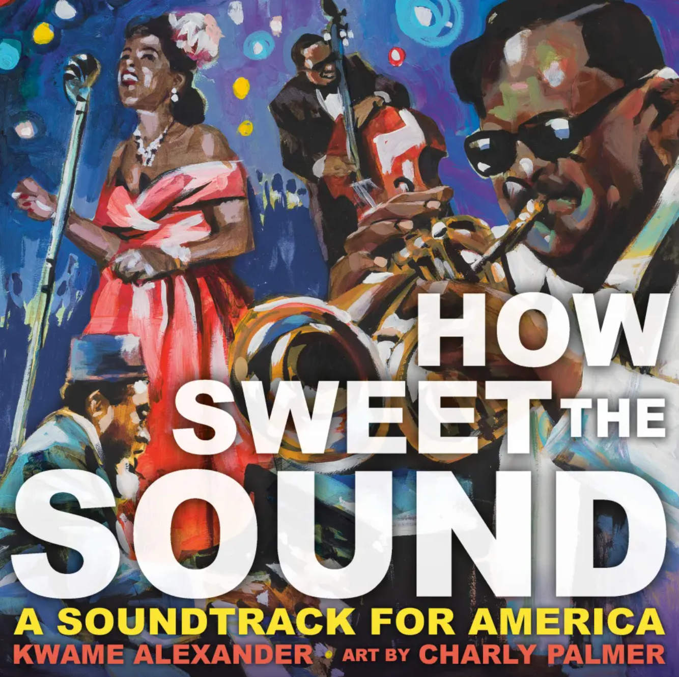 How Sweet the Sound: A Soundtrack For America