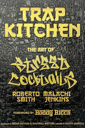 Trap Kitchen: The Art of Street Cocktail