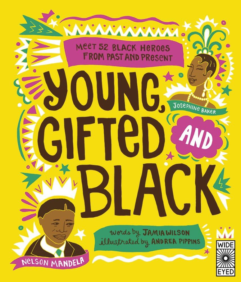 Young, Gifted, and Black words by Jamia Wilson Illustrated by Andrea Pippins