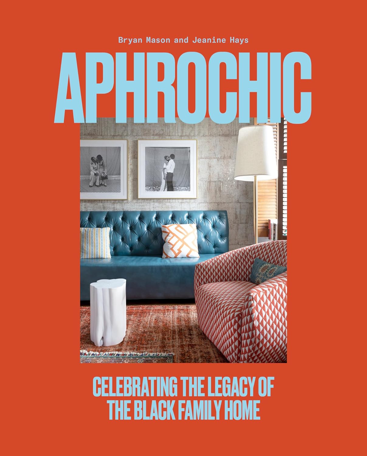 AphroChic: Celebrating the Legacy of the Black Family Home