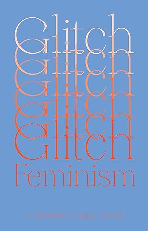 Glitch Feminism: A Manifesto Paperback