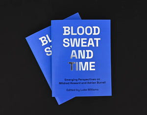 Blood, Sweat, and Time: Emerging Perspectives on Mildred Howard and Adrian Burrell