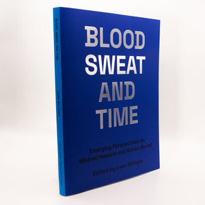 Blood, Sweat, and Time: Emerging Perspectives on Mildred Howard and Adrian Burrell